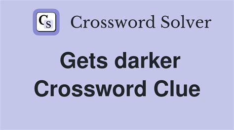 darker crossword clue|More.